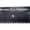 "So Very Blessed Because" Black & White Plaid Wood Chalkboard Plaque