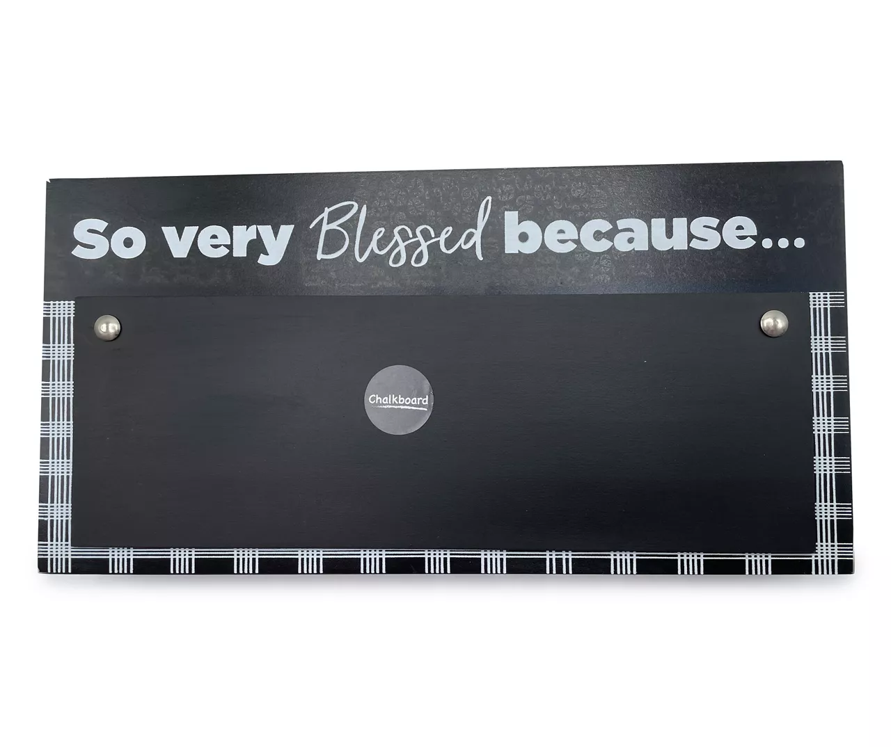 "So Very Blessed Because" Black & White Plaid Wood Chalkboard Plaque
