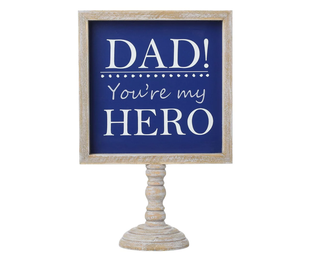 "Dad! You're My Hero" Pedestal Frame Tabletop Decor