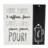 "Pour, Pour, Pour!" White & Black Coffee Wall Plaque